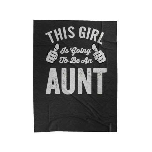 This Girl Is Going To Be An Aunt Gift Aunt New Aunt Aunt To Be Best Aunt Ever Auntie To Be Auntie Birthday Gifts Best Auntie Velveteen Blanket