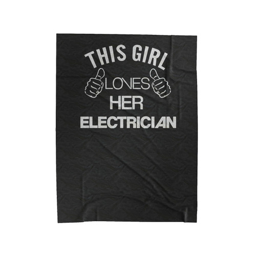 This Girl Loves Her Electrician Wife Electrician Gifts Honeymoon Gifts Velveteen Blanket