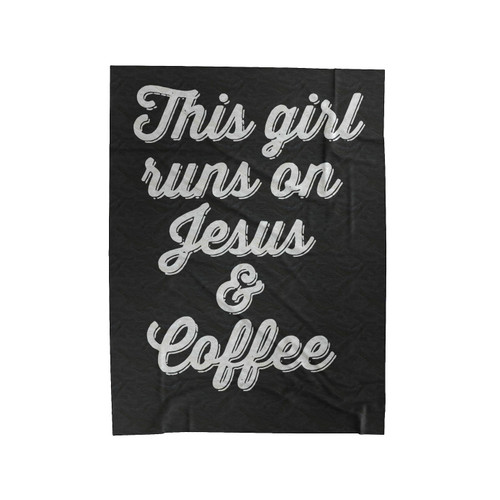 This Girl Runs On Jesus & Coffee Velveteen Blanket