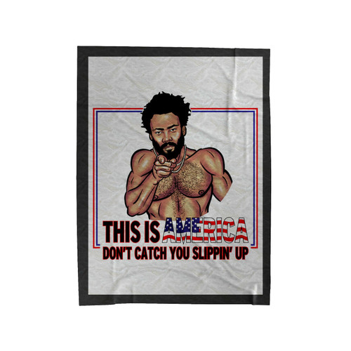 This Is America Dont Catch You Slippin Up Velveteen Blanket
