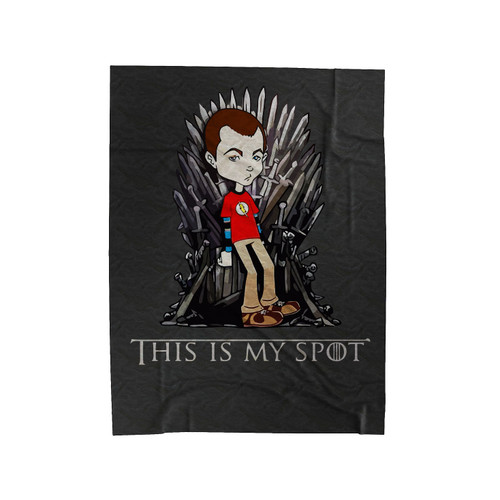 This Is My Spot Game Of Thrones Big Bang Theory Sheldon Cooper Velveteen Blanket
