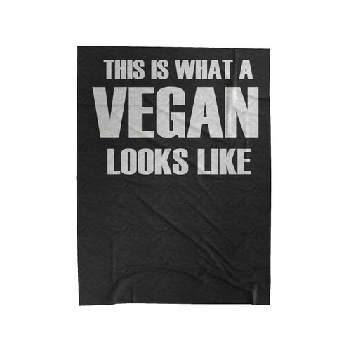 This Is What A Vegan Looks Like Velveteen Blanket