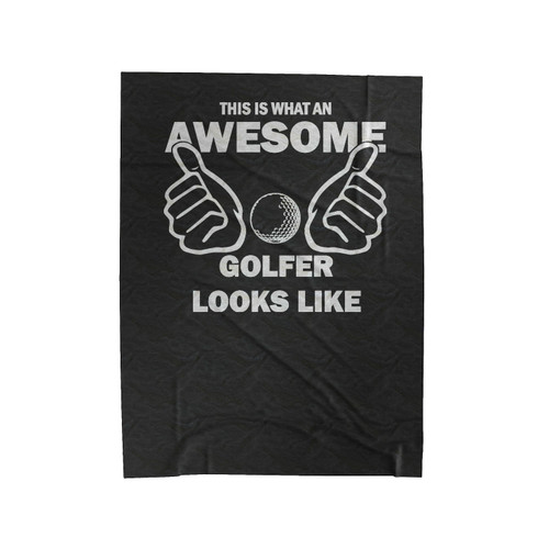 This Is What An Awesome Golfer Looks Like Father's Day Golf Velveteen Blanket