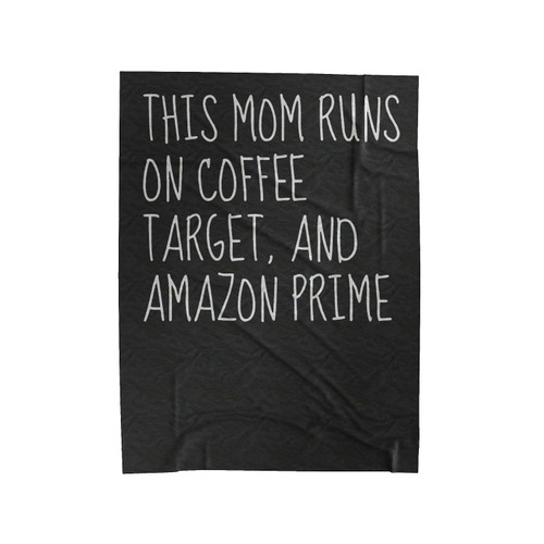 This Mom Runs On Coffee, Target, And Amazon Prime Velveteen Blanket