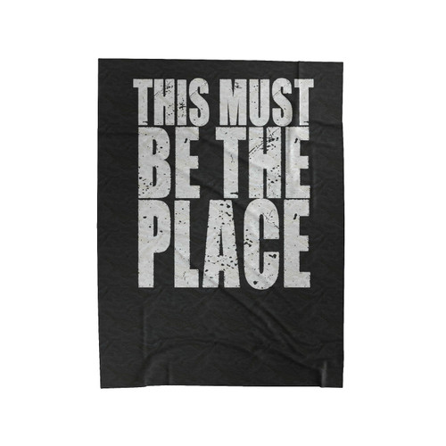 This Must Be The Place Bold Font Velveteen Blanket