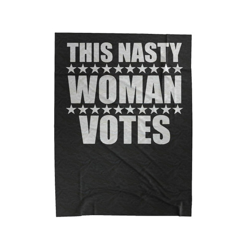 This Nasty Woman Votes 1 Velveteen Blanket