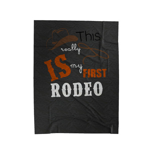 This Really Is My First Rodeo Cowboy Theme Country Theme Western Theme Velveteen Blanket