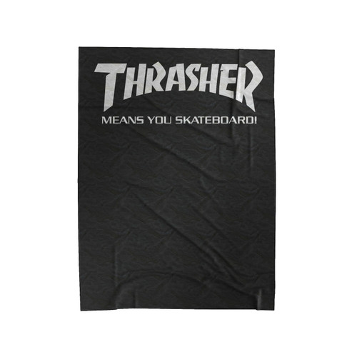 Thrasher Parody Joke Means You Skateboard Velveteen Blanket