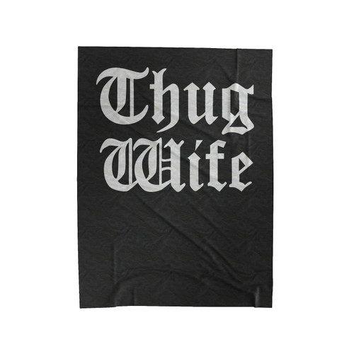 Thug Wife Funny Velveteen Blanket