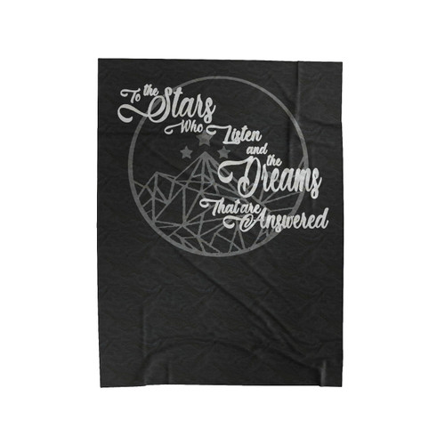 To The Stars Who Listen And The Dreams That Are Answered Velveteen Blanket