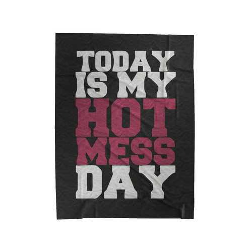 Today Is My Hot Mess Day Velveteen Blanket