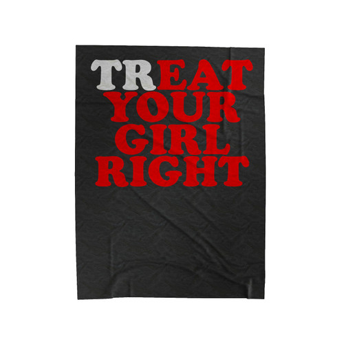 Treat Your Girl Right Velveteen Blanket
