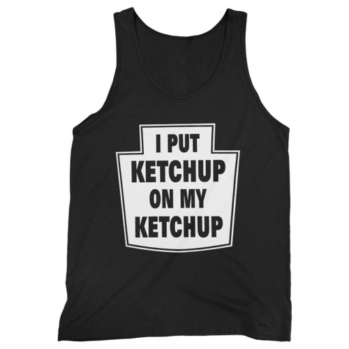 Our cotton i put ketchup on my ketchup men tank top is perfect for those intense workouts in the gym, at practice or pickup games.
