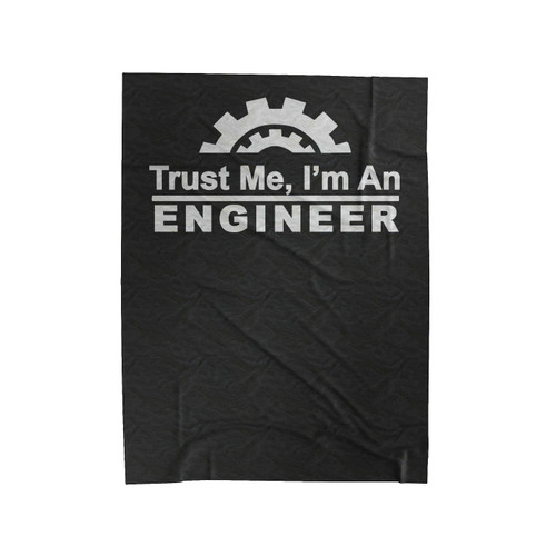 Trust Me I'm An Engineer Velveteen Blanket