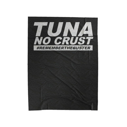 Tuna No Crust Remember The Buster Velveteen Blanket