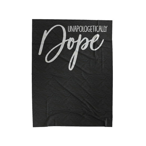 Unapologetically Dope Velveteen Blanket