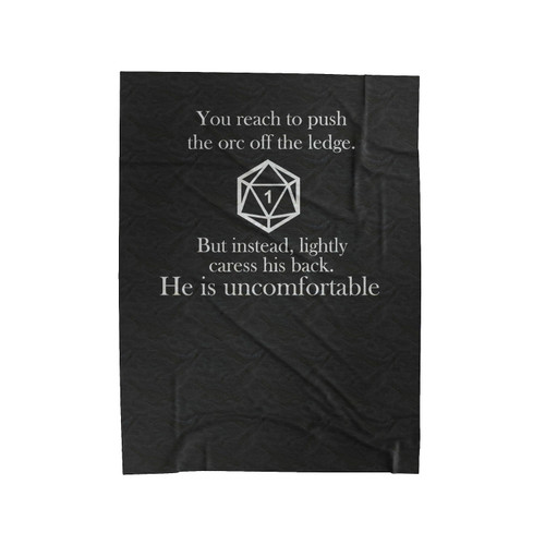 Uncomfortable Orc D20 Dnd Dungeons And Dragons Roleplay Rpg Fun Novelty Joke Velveteen Blanket
