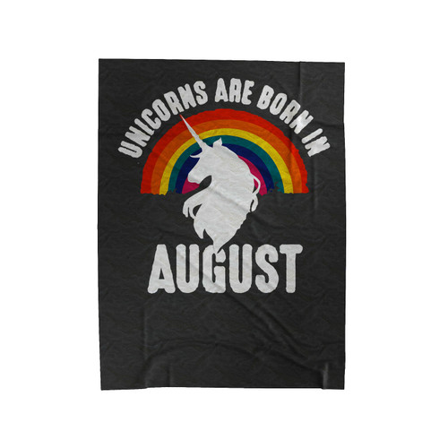 Unicorns Are Born In August Velveteen Blanket
