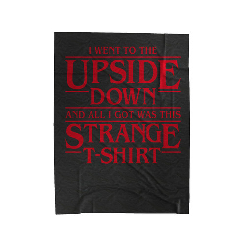 Upside Down Strange Quote Velveteen Blanket