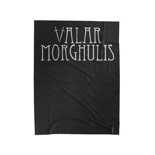 Valar Morghulis Game Of Thrones Tv Series Velveteen Blanket