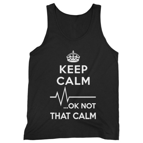 Our cotton keep calm ok not that calm men tank top is perfect for those intense workouts in the gym, at practice or pickup games.