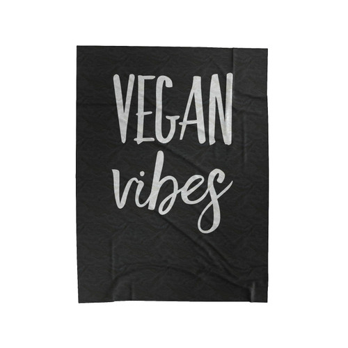 Vegan Vibes Vegan Lifestyle Vegetarian Health Velveteen Blanket
