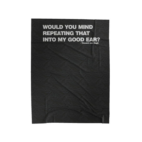 Vincent Van Gogh Quotation Typography Funny Quote Misquote Velveteen Blanket
