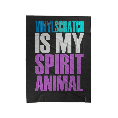 Vinyl Scratch Is My Spirit Animal Velveteen Blanket