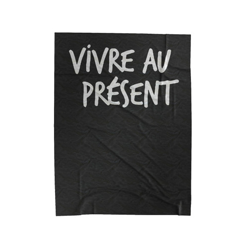 Vivre Au Present Live The Present Velveteen Blanket