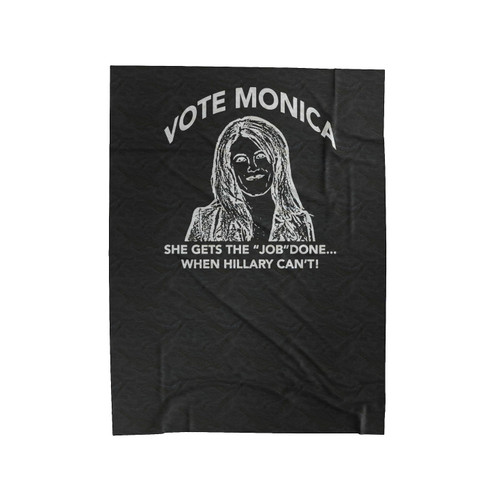 Vote Monica Hillary Clinton Election 2016 Election Monica Lewinsky Witty Gift Idea Christmas Gift Velveteen Blanket