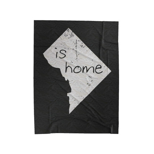 Washington Dc Is Home Velveteen Blanket