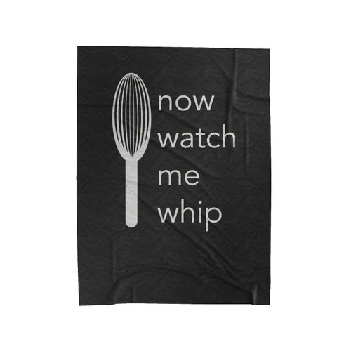 Watch Me Whip Bakers Velveteen Blanket