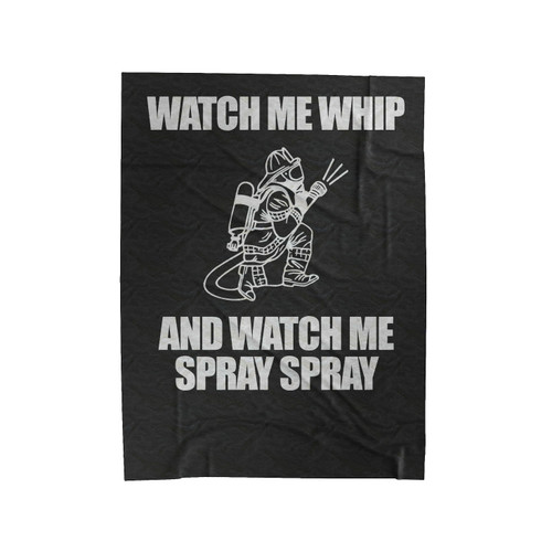Watch Me Whip Firefighter Fireman Funny Velveteen Blanket