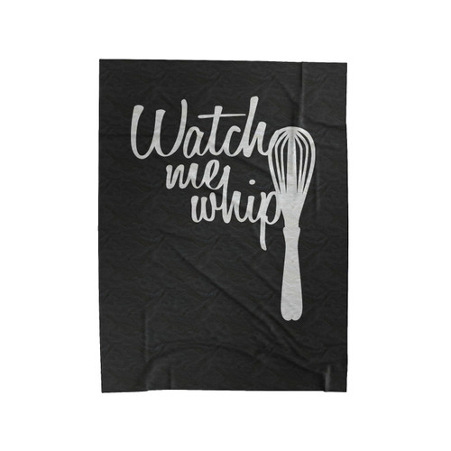 Watchme Whip Funny Kitchen Sign Velveteen Blanket