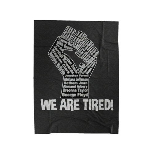 We Are Tired Velveteen Blanket