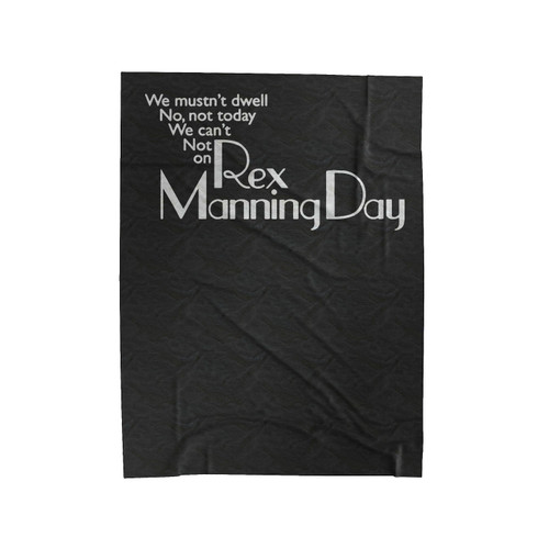 We Mustn't Dwell On Rex Manning Day Velveteen Blanket