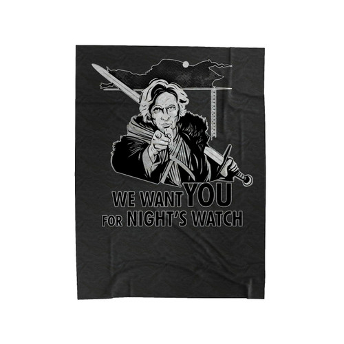 We Want You For Night's Watch Velveteen Blanket