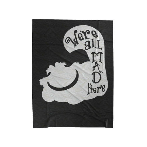 We're All Mad Here Velveteen Blanket
