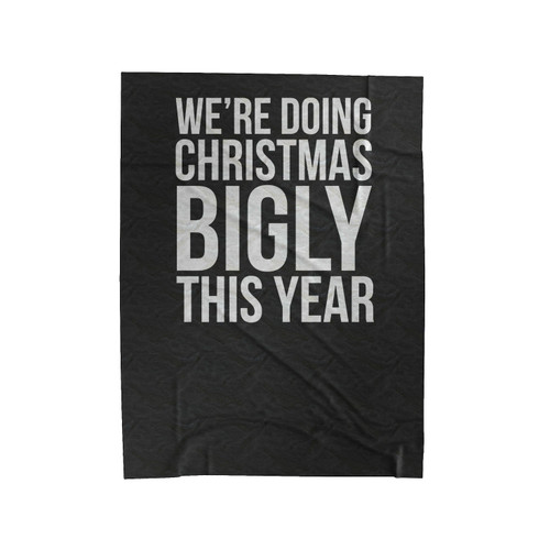 We're Doing Christmas Bigly This Year Velveteen Blanket
