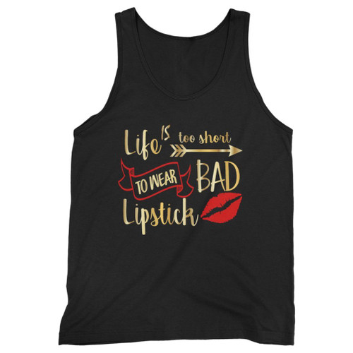 Our cotton life is too short to wear bad lipstick 1 men tank top is perfect for those intense workouts in the gym, at practice or pickup games.