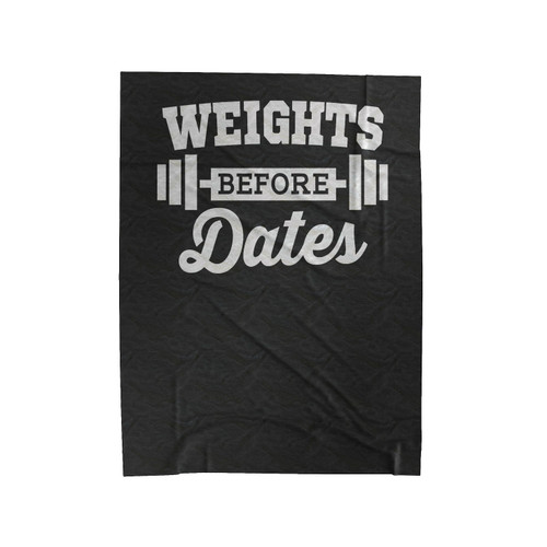 Weights Before Dates Velveteen Blanket