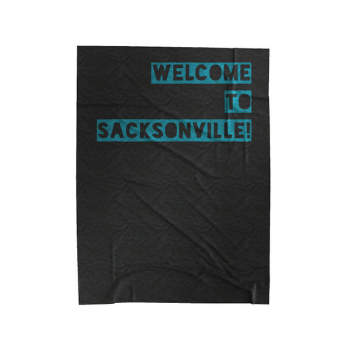 Welcome To Sacksonville Velveteen Blanket
