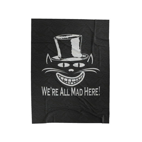 Were All Mad Here Smile Cat Velveteen Blanket