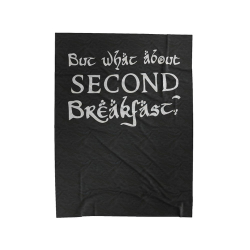 What About Second Breakfast Velveteen Blanket