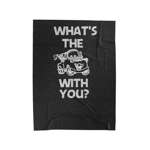 What's The Mater With You Cars Truck Velveteen Blanket