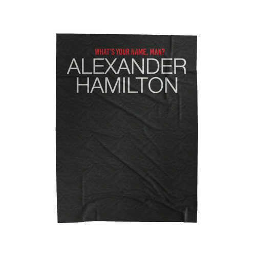 What's Your Name Man Alexander Hamilton Velveteen Blanket