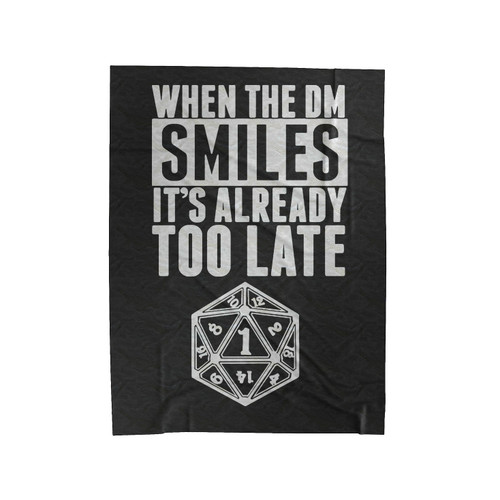 When The Dm Smiles, It's Already Too Late Dungeon And Dragons 1 Velveteen Blanket