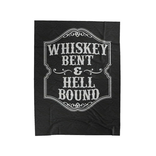Whiskey Bent And Hell Bound Velveteen Blanket