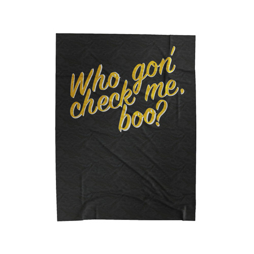 Who Gon' Check Me Boo Velveteen Blanket