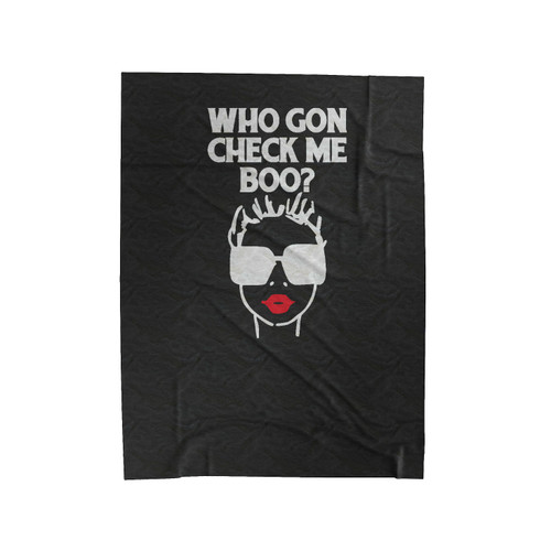 Who Gon' Check Me Boo Reality Tv Bravotv Pop Culture Real Housewives Velveteen Blanket